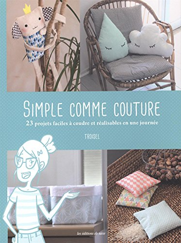 Simple comme couture : 23 projets faciles à coudre et réalisables en une journée