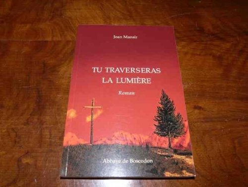 Tu traverseras la lumière