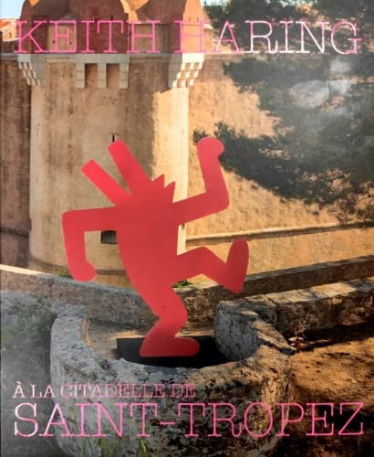Keith Haring à la citadelle de Saint Tropez. Internamente alla prima e ultima di copertina si trovan