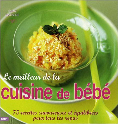 Le meilleur de la cuisine de bébé