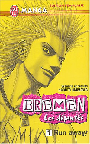 Bremen : les déjantés. Vol. 1. Run away !