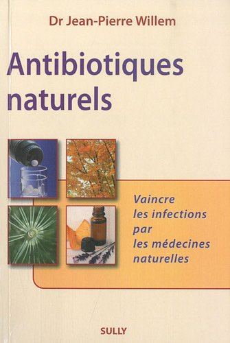 Antibiotiques naturels : vaincre les infections par les médecines naturelles