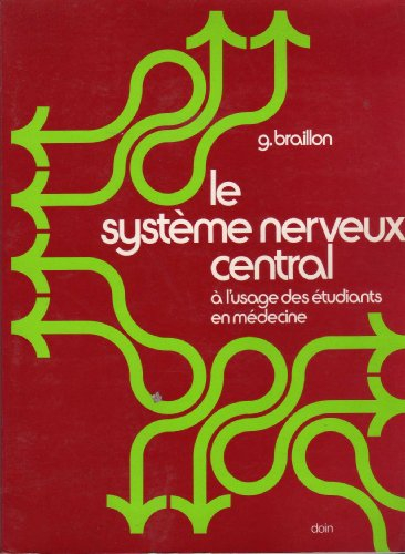 Le système nerveux central : à l'usage des étudiants en médecine