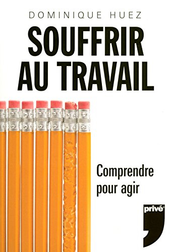 Souffrir au travail : comprendre pour agir