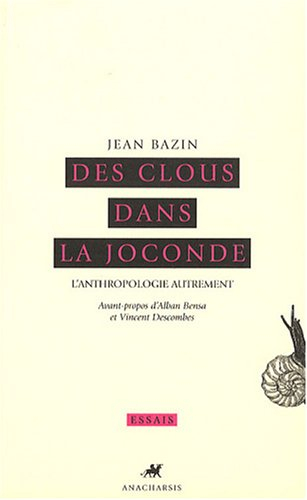 Des clous dans la Joconde : l'anthropologie autrement