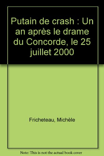 Putain de crash : un an après le drame du Concorde, le 25 juillet 2000