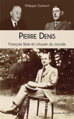 Pierre Denis : Français libre et citoyen du monde