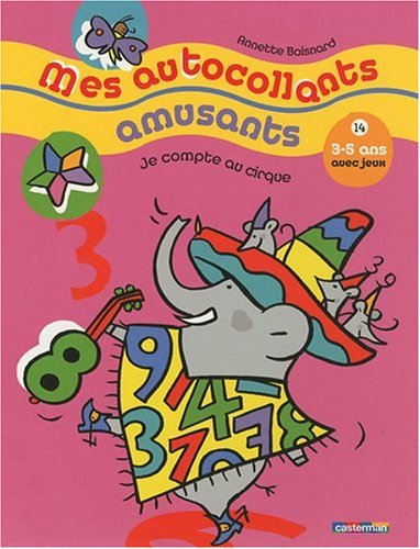 Je compte au cirque : 3-5 ans avec jeux