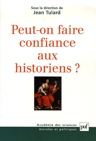 Peut-on faire confiance aux historiens ?