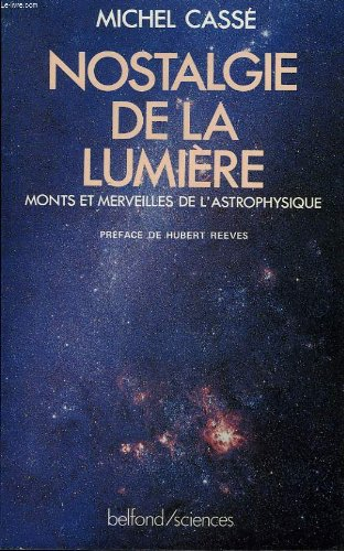 Nostalgie de la lumière : monts et merveilles de l'astrophysique