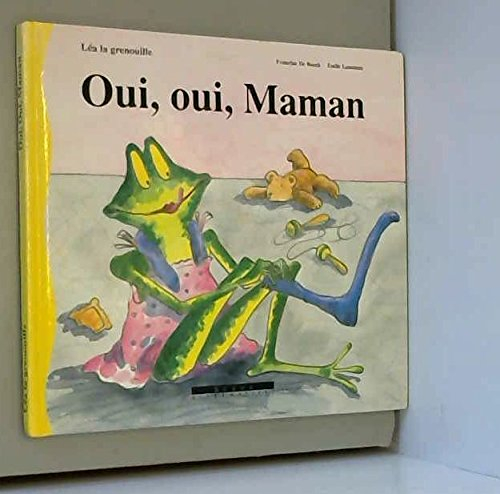 Oui, oui, maman : Léa la grenouille