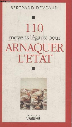 110 moyens légaux pour arnaquer l'Etat