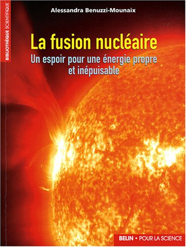 La fusion nucléaire : un espoir pour une énergie propre et inépuisable