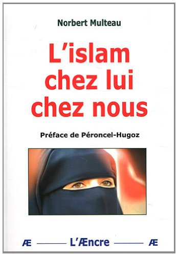 L'islam chez lui, chez nous