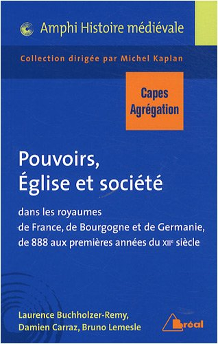 Pouvoirs, Eglise et société dans les royaumes de France, de Bourgogne et de Germanie de 888 aux prem