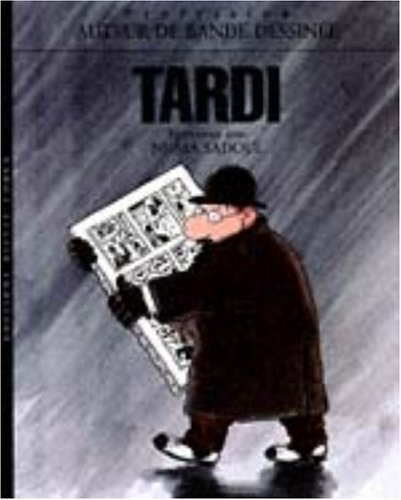 Tardi, auteur de bande dessinée : entretiens avec Numa Sadoul