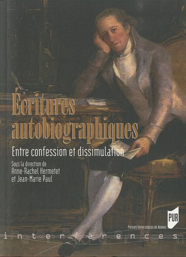 Ecritures autobiographiques : entre confession et dissimulation