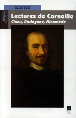 Lectures de Corneille : Cinna, Rodogune, Nicomède