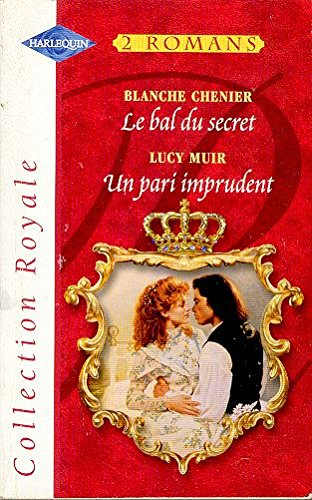 Le bal du secret. Un pari imprudent