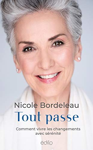 Tout Passe: Comment Vivre Les Changements Avec Se?re?nite?