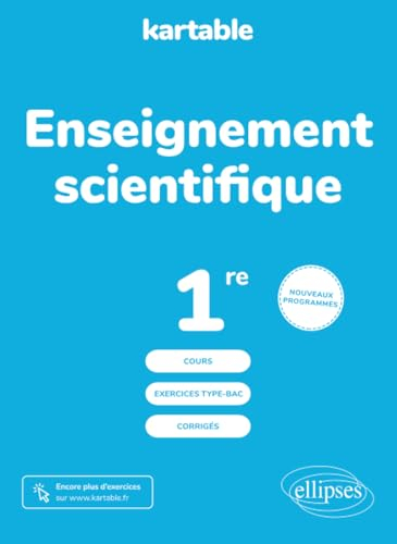 Enseignement scientifique 1re : cours, exercices type-bac, corrigés : nouveaux programmes