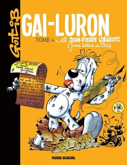 Gai-Luron. Vol. 4. Gai-Luron et Jean-Pierre Liégeois (jeune lecteur du Var) : dans leurs rapports ép