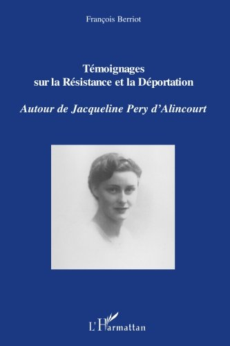 Témoignages sur la Résistance et la déportation