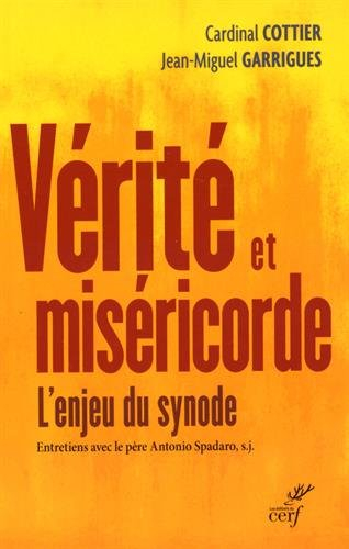 Vérité et miséricorde : l'enjeu du synode : entretiens avec le père Antonio Spadaro