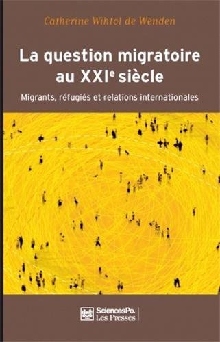 La question migratoire au XXIe siècle : migrants, réfugiés et relations internationales