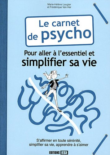 Le carnet de psycho pour aller à l'essentiel et simplifier sa vie