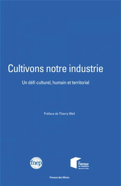 Cultivons notre industrie : un défi culturel, humain et territorial