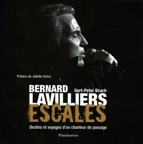 Bernard Lavilliers, escales : destins et voyages d'un chanteur de passage