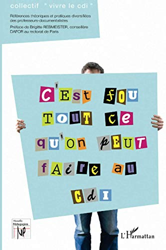C'est fou tout ce qu'on peut faire au CDI : références théoriques et pratiques diversifiées des prof