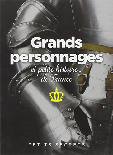 Grands personnages et petite histoire... de France