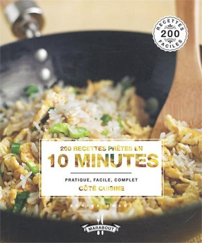 200 recettes prêtes en 10 minutes : pratique, facile, complet