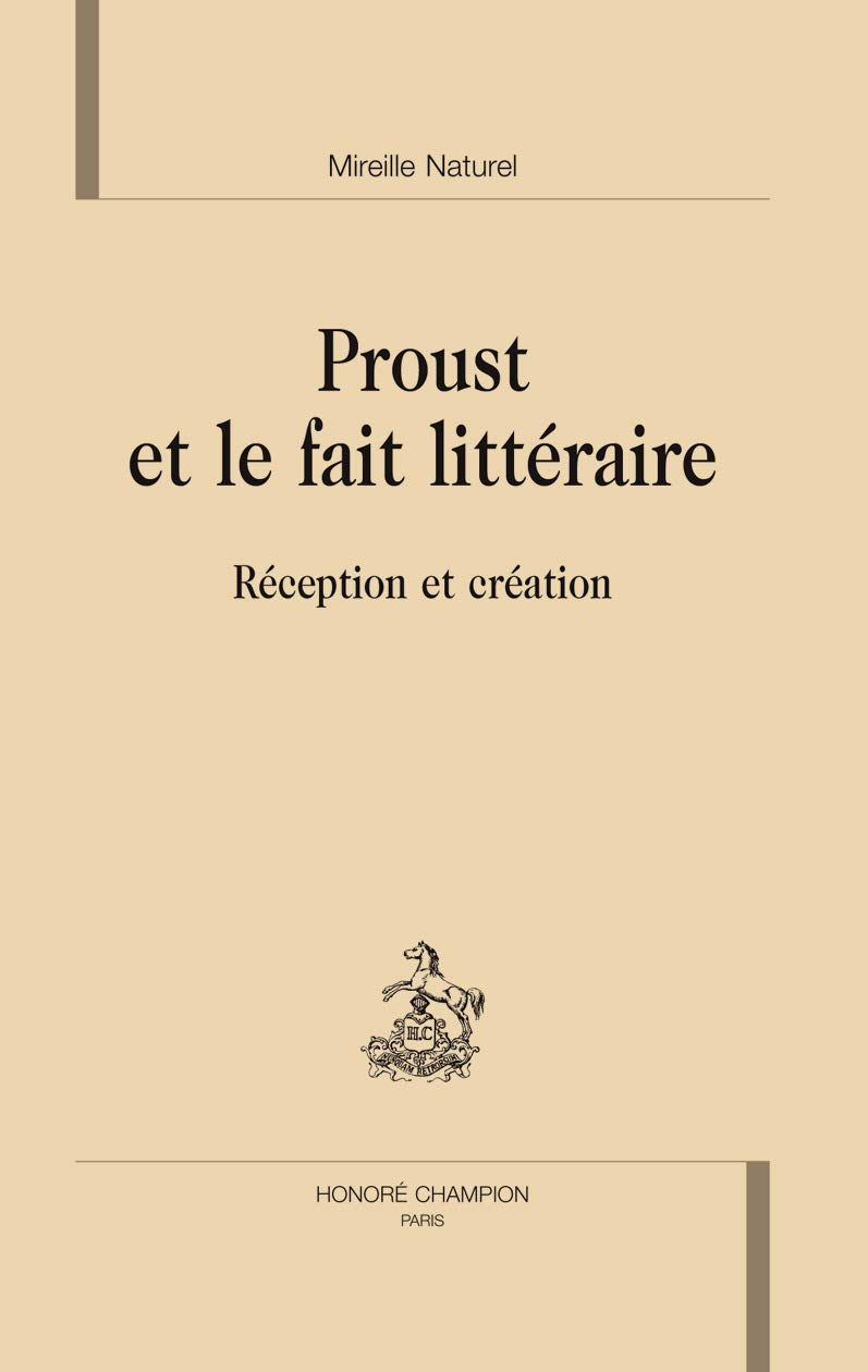 Proust et le fait littéraire : réception et création