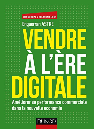 Vendre à l'ère digitale : améliorer sa performance commerciale dans la nouvelle économie