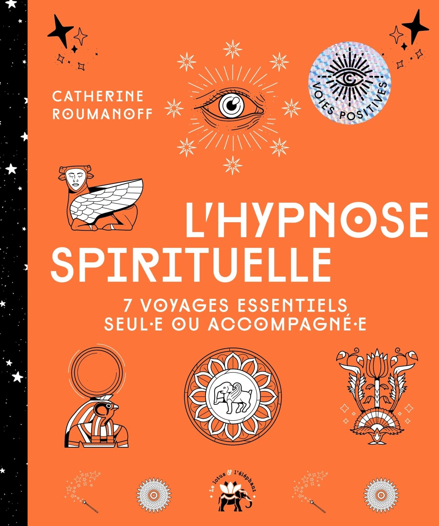 L'hypnose spirituelle : 7 voyages essentiels seul.e ou accompagné.e