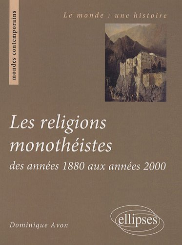 Les religions monothéistes : des années 1880 aux années 2000
