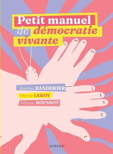 Petit manuel de démocratie vivante
