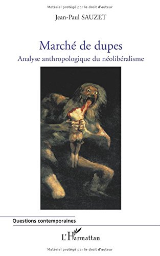 Marché de dupes : analyse anthropologique du néolibéralisme