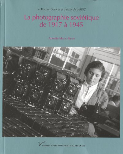 La photographie soviétique de 1917 à 1945