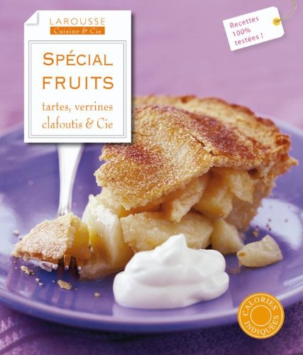 Spécial fruits : tartes, verrines, crumbles & cie