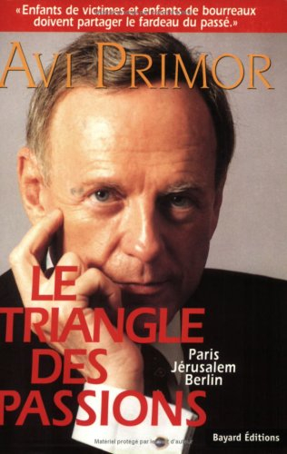 Le triangle des passions : Paris, Berlin, Jérusalem