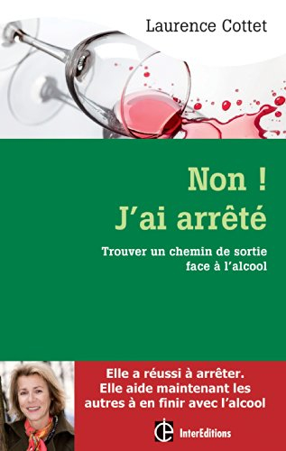 Non ! J'ai arrêté : trouver un chemin de sortie face à l'alcool avec la méthode H3D