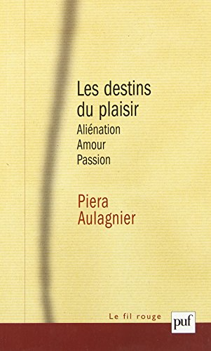 Les destins du plaisir : aliénation, amour, passion : séminaire Sainte-Anne, années 1977 et 1978