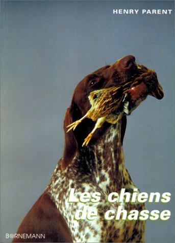 Les chiens de chasse : élevage et dressage