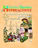 Histoire Illustrée de l'Hyperactivité; Le TDAH et ses traitements au fil du temps