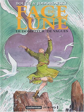 Face de lune. Vol. 1. Le dompteur de vagues