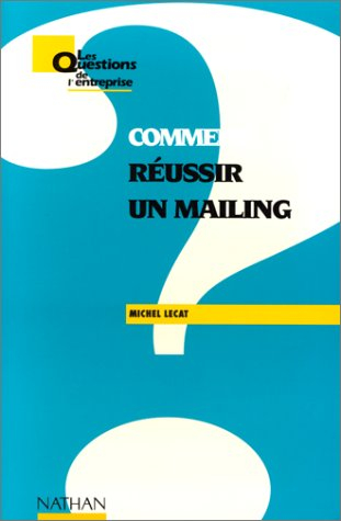 Comment réussir un mailing